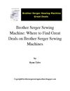 Brother Serger Sewing Machine: Where to Find Great Deals on Brother Serger Sewing Machines