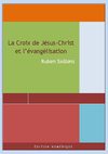 La Croix de Jésus-Christ et l'évangélisation- Ruben Saillens