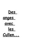 Des anges avec les Cullen...