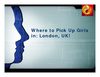 Where to Pick Up Girls: London, UK!