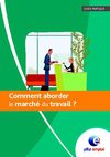 Comment aborder le marché du travail
