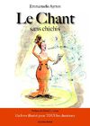 Le Chant sans chichis (extraits)
