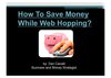 How To Save Money While Web Hopping