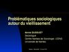 Problématiques sociologiques autour du vieillissement