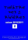 Programmme Théâtre des 2 Rivières 2010/2011 - 2