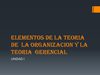 ELEMENTOS DE LA TEORIA DE LA ORGANIZACION Y LA TEORIA GERENCIAL