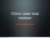 Fastidiarla en Twitter