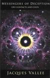 Jacques Vallee - Messengers of Deception - UFO Contacts and Cults (1979)