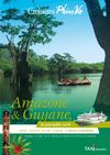 AMAZONE ET GUYANE : LE PARADIS VERT
