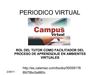 ROL DEL TUTOR COMO FACILITADOR DEL PROCESO DE APRENDIZAJE EN AMBIENTES VIRTUALES
