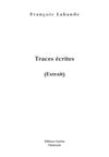 François Labande, Traces écrites - © Éditions Guérin 2011 (Extrait)