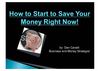 How to Start to Save Your Money Right Now!