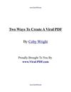 Two Really Great Ways That You Can Create A Viral PDF Today
