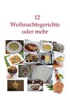 12 Weihnachtsgerichte oder mehr