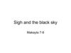 sigh and the black sky