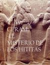 El misterio de los Hititas