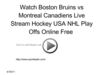Watch Boston Bruins vs Montreal Canadiens Live Stream Hockey USA NHL Play Offs Online Free 