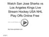 Watch San Jose Sharks vs Los Angeles Kings Live Stream Hockey USA NHL Play Offs Online Free 