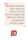 Quelques exemples types d’impacts locaux concrets pour les usagers des différentes réformes attaquant les...