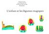 L'enfant et les légumes magiques - CE1 de l'Ecole Jules Guesde à Montauban