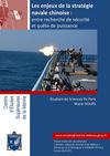 Les enjeux de la stratégie navale chinoise : entre recherche de sécurité et quête de puissance