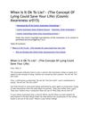 Cosmic Awareness sr015: When Is It OK To Lie? - (The Concept Of Lying Could Save Your Life)