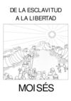 De la esclavitud a la libertad. Moisés