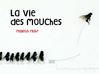 La Vie des mouches