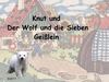 KNUT UND DER WOLF UND DIE SIEBEN GEIβLEIN