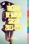 Théâtre de Namur - Saison 2011/2012