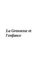 La Grossesse et l'enfance