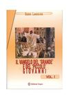 Il Vangelo del ‘grande’ e del ‘piccolo’ Giovanni - volume I
