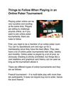 Things to Follow When Playing in an Online Poker Tournament
