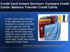 Credit Card Instant Decision- Compare Credit Cards- Balance Transfer Credit Cards