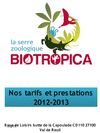 la serre zoologique Biotropica en normandie: tarifs 2012-2013 tarifs indicatifs