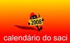 CALENDÁRIO DO SACI 2008