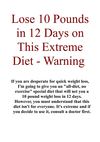 Lose 10 Pounds in 12 Days on This Extreme Diet - Warning