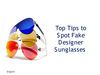 Top Tips to Spot Fake Designer Sunglasses