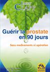 Guérir la prostate en 90 jours, sans médicaments ni opération - Larry Clapp - Macro Editions