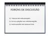 Os foruns e o papel do formador