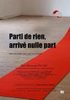 Parti de rien, arrivé nulle part - Théâtre. Dossier de présentation
