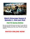 Watch Entourage 8x3 Season 8 Episode 3 s08e03 One Last Shot