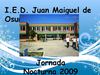 I.E.D Juan Maiguel D' Osuna-Historia de la Jornada nocturna
