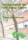 Estoig digital IES Josep Tapiró. Estoig dels alumnes