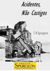 Acidentes, Não Castigo - C. H. Spurgeon