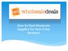 How To Find Wholesale Supplies For Your E-bay Business