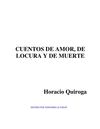 Horacio Quiroga - Cuentos de amor, de locura y de muerte