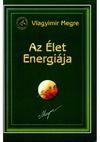 Vlagyimir Megre - Az Élet Energiája