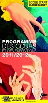 Programme des cours et des expositions de l'Ecole d'Art Claude Monet 2011-2012