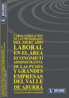 CARACTERIZACIÓN DE LAS NECESIDADES DEL MERCADO LABORAL EN EL ÁREA ECONÓMICO-ADMINISTRATIVA DE LAS PYMES Y GRANDES...